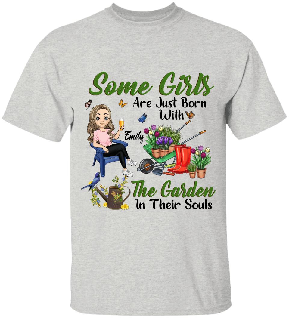 Some Girls Are Just Born With The Garden In Their Souls - Personalized T-shirt