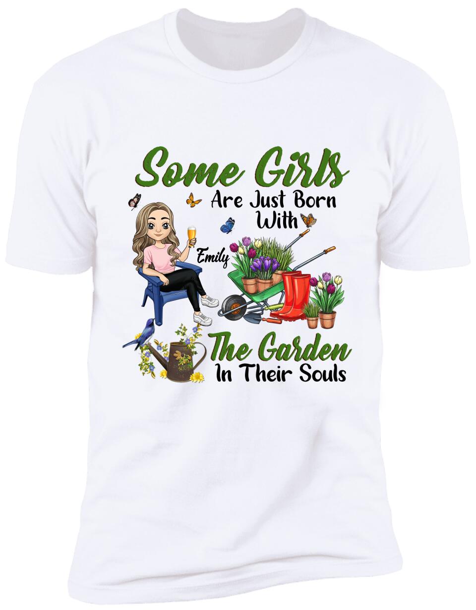 Some Girls Are Just Born With The Garden In Their Souls - Personalized T-shirt