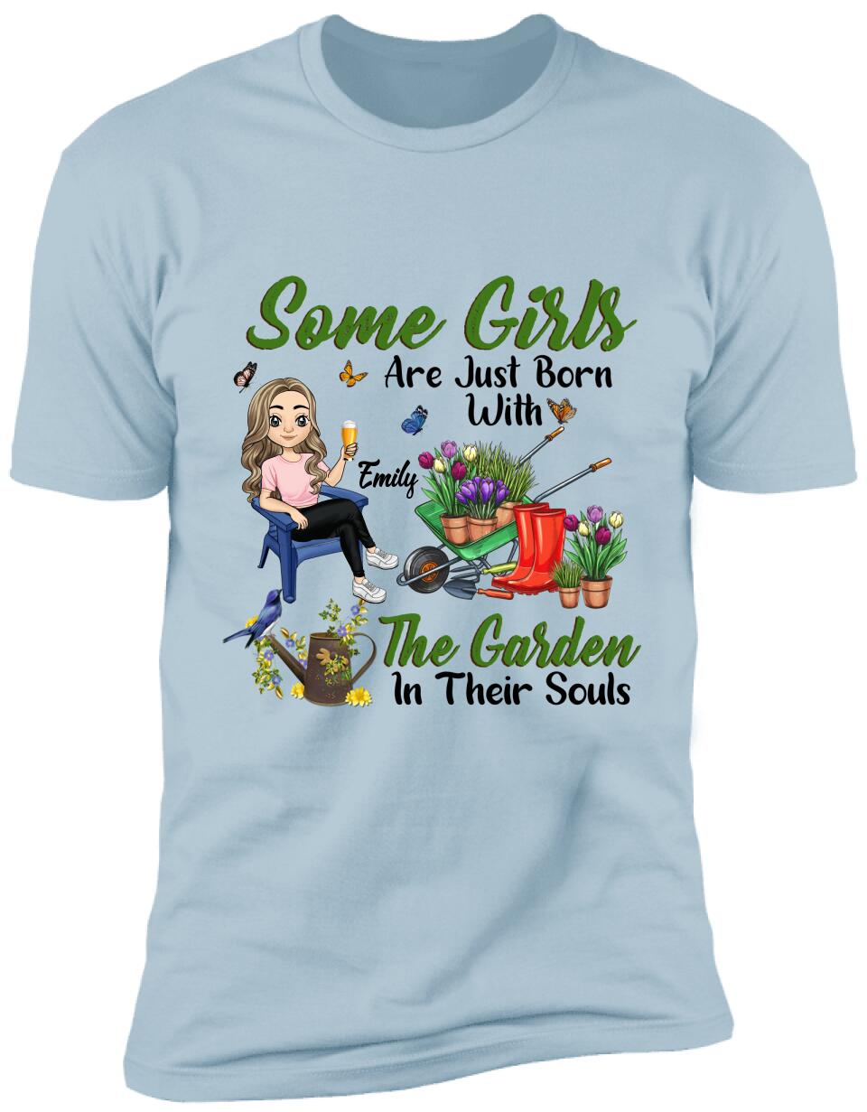 Some Girls Are Just Born With The Garden In Their Souls - Personalized T-shirt