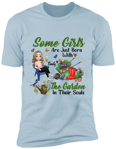 Some Girls Are Just Born With The Garden In Their Souls - Personalized T-shirt