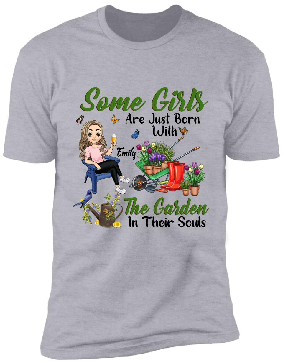 Some Girls Are Just Born With The Garden In Their Souls - Personalized T-shirt
