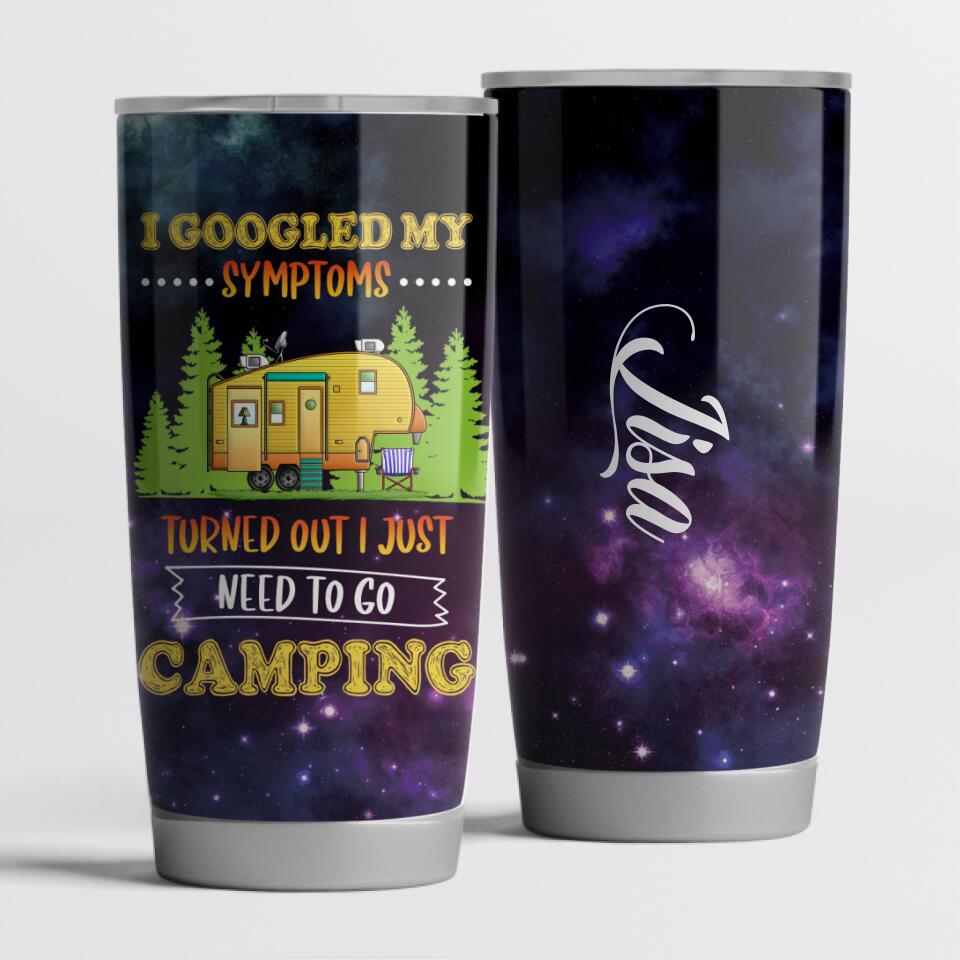 I Just Need To Go Camping - Tumbler