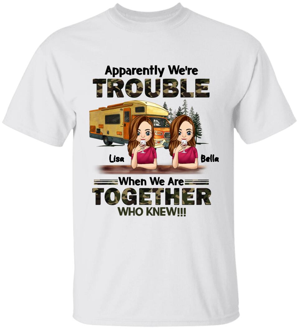 Apparently We're Trouble When We Are Together Who Knew - Personalized T-Shirt