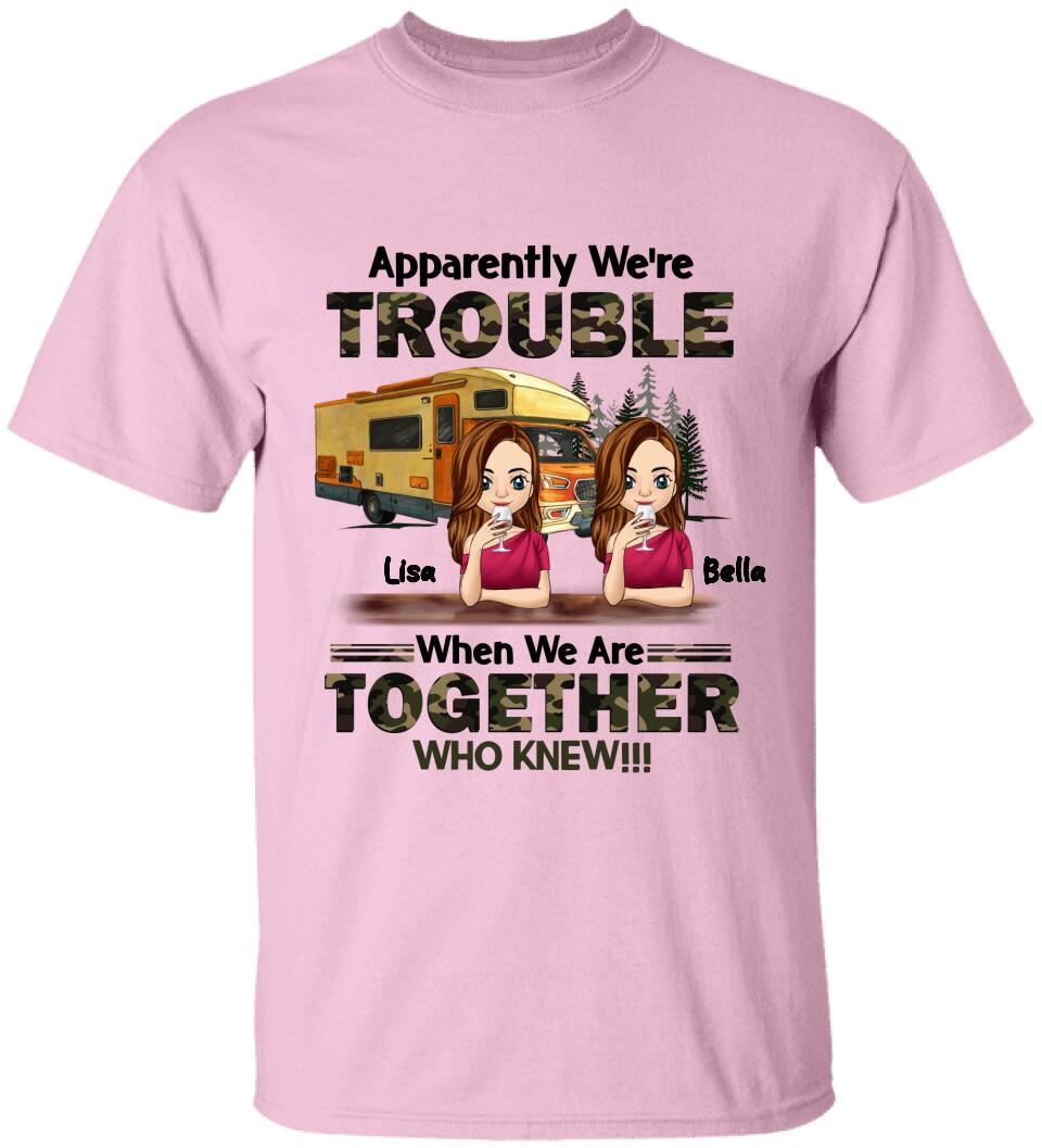 Apparently We're Trouble When We Are Together Who Knew - Personalized T-Shirt