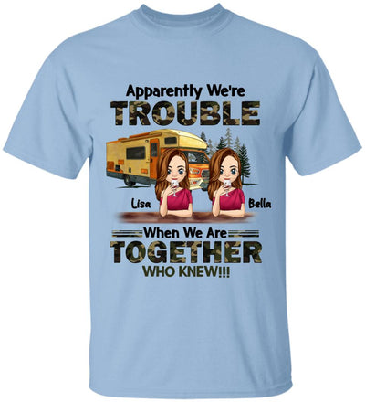 Apparently We're Trouble When We Are Together Who Knew - Personalized T-Shirt
