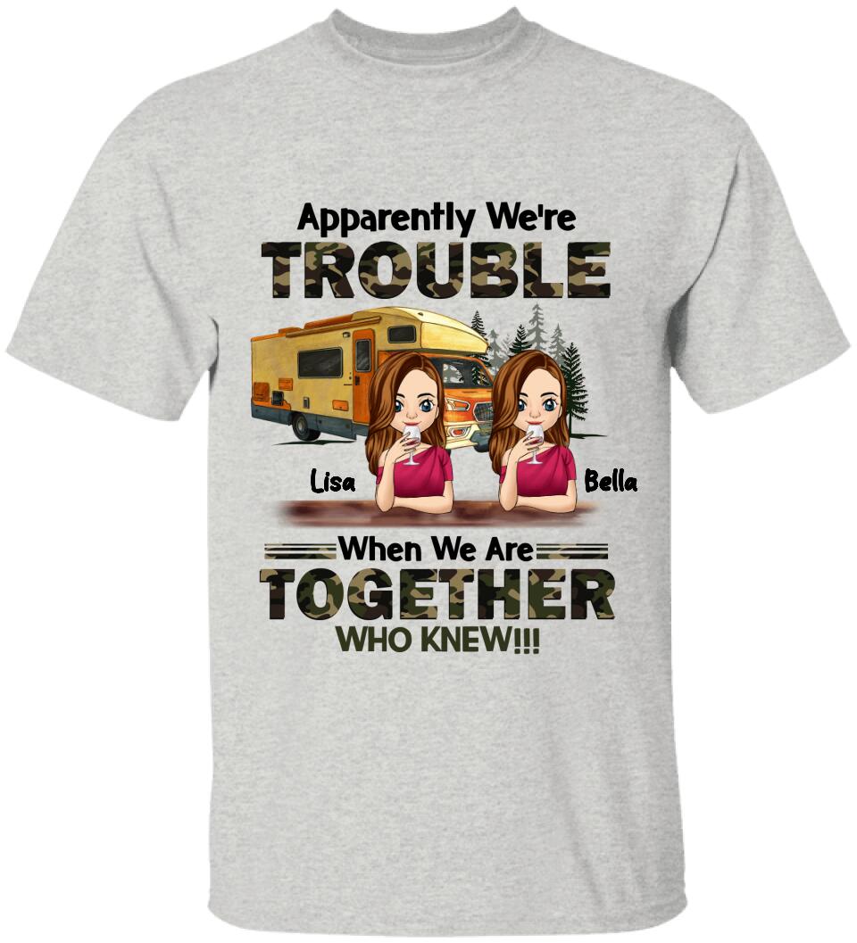 Apparently We're Trouble When We Are Together Who Knew - Personalized T-Shirt