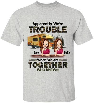 Apparently We're Trouble When We Are Together Who Knew - Personalized T-Shirt