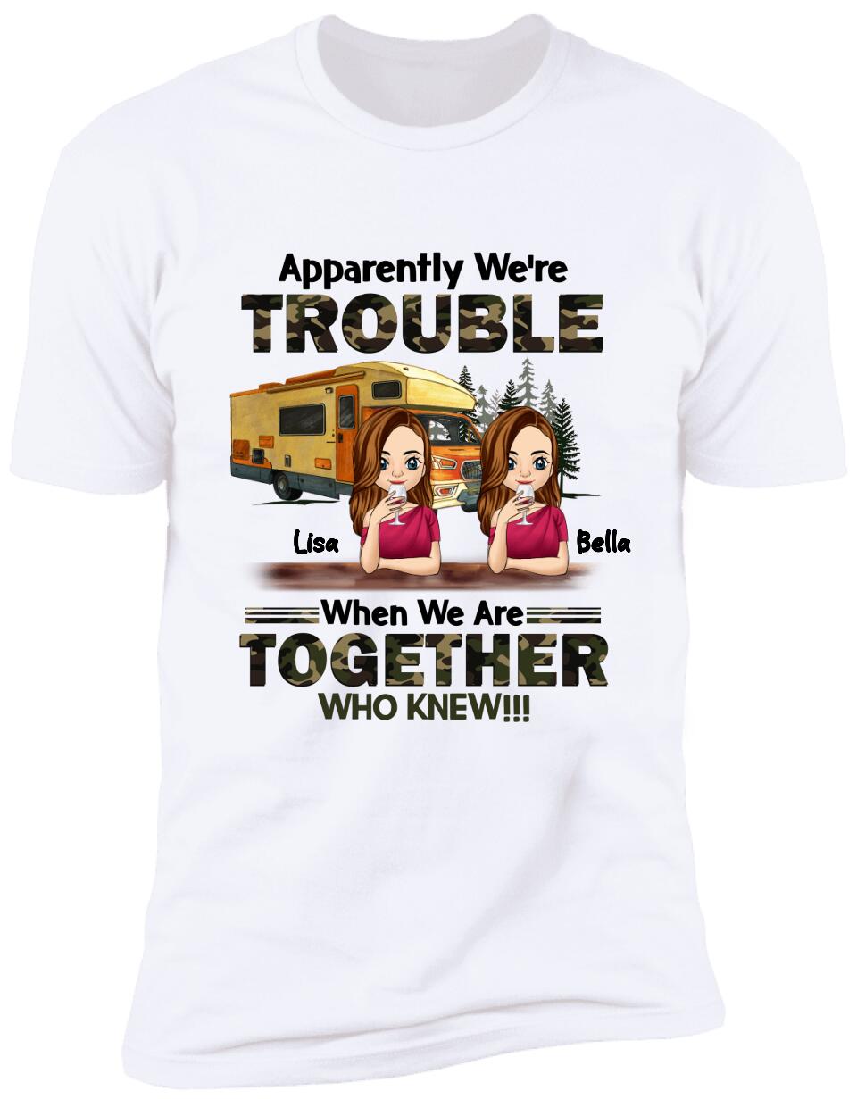 Apparently We're Trouble When We Are Together Who Knew - Personalized T-Shirt