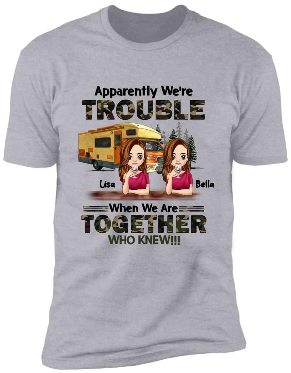 Apparently We're Trouble When We Are Together Who Knew - Personalized T-Shirt