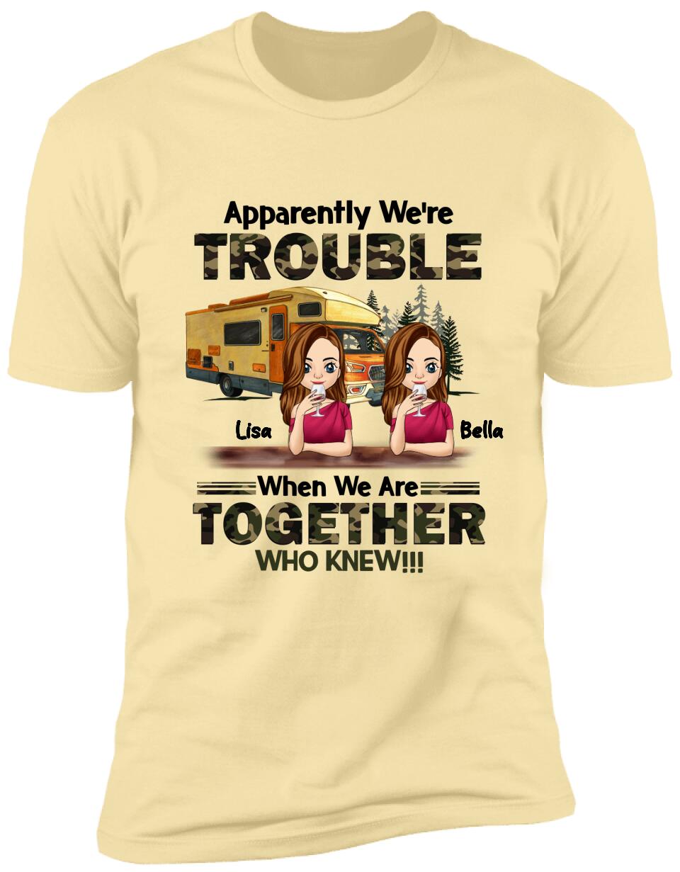 Apparently We're Trouble When We Are Together Who Knew - Personalized T-Shirt