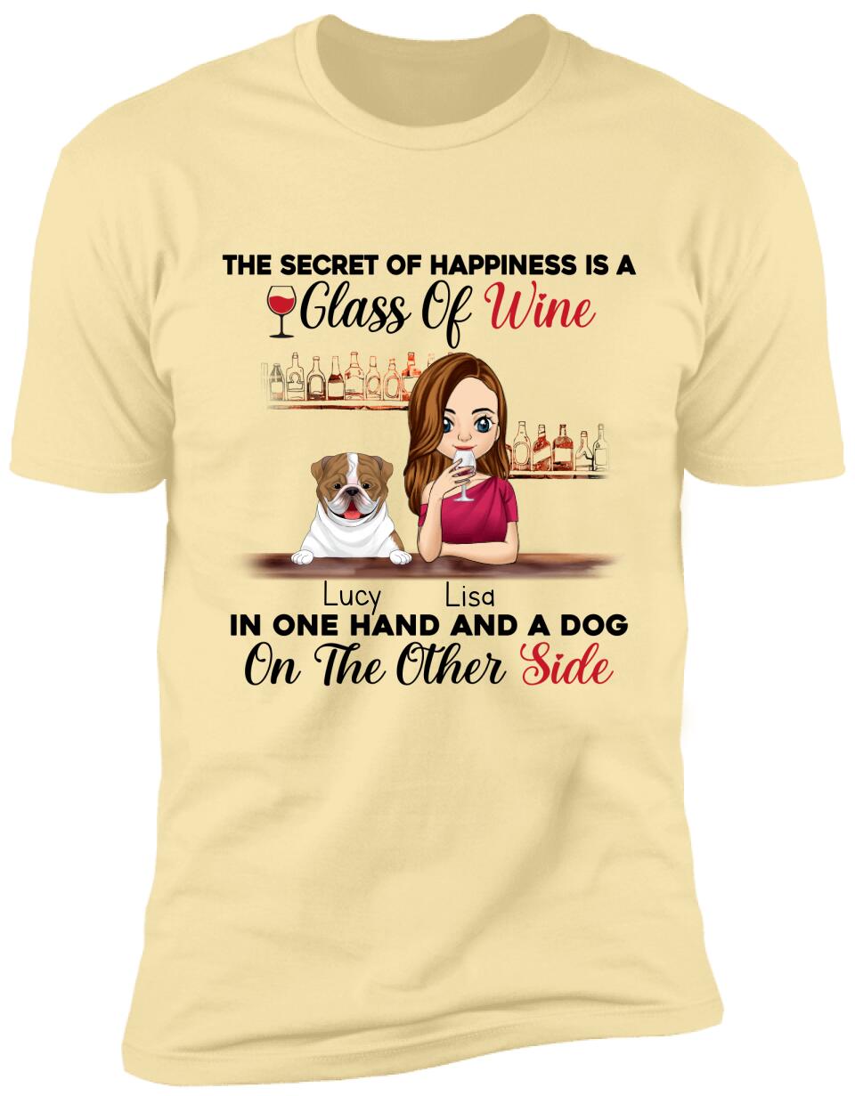 The Secret Of Happiness Is A Glass Of Wine In One Hand And A Dog On The Other Side Personalized T-shirt