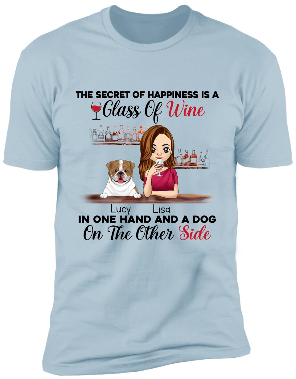 The Secret Of Happiness Is A Glass Of Wine In One Hand And A Dog On The Other Side Personalized T-shirt