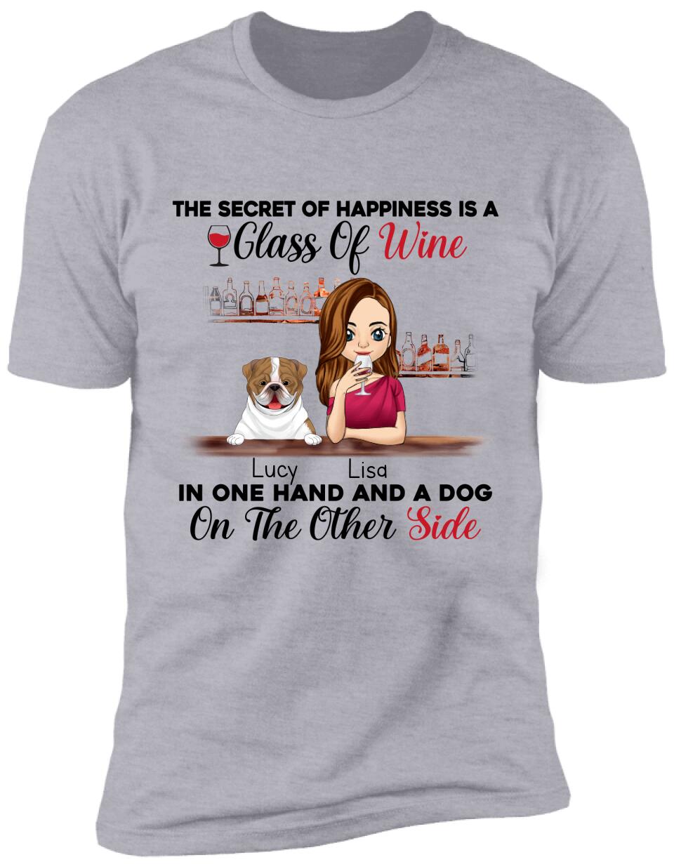 The Secret Of Happiness Is A Glass Of Wine In One Hand And A Dog On The Other Side Personalized T-shirt
