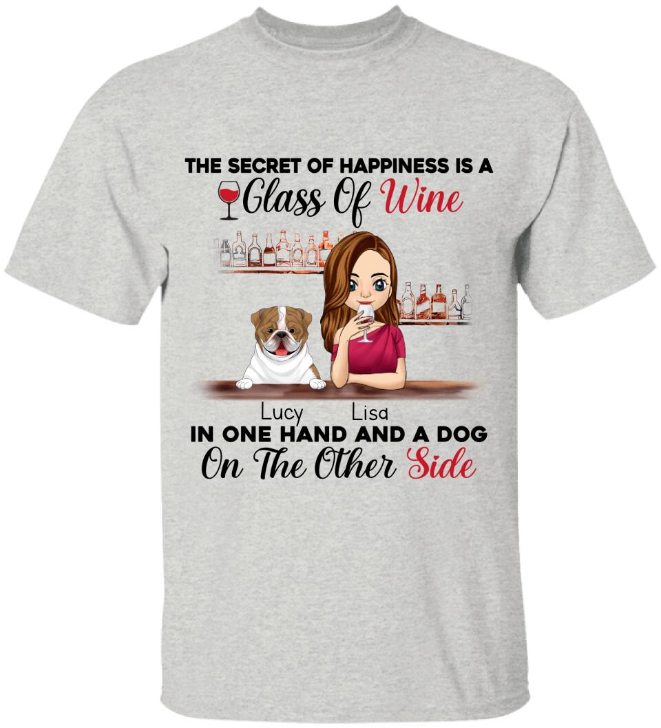 The Secret Of Happiness Is A Glass Of Wine In One Hand And A Dog On The Other Side Personalized T-shirt