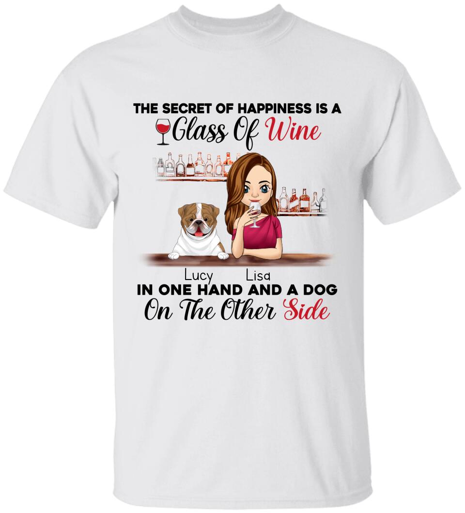 The Secret Of Happiness Is A Glass Of Wine In One Hand And A Dog On The Other Side Personalized T-shirt