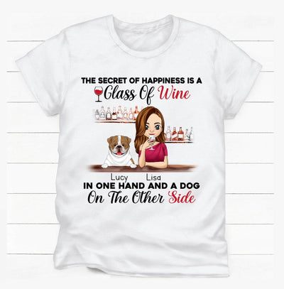 The Secret Of Happiness Is A Glass Of Wine In One Hand And A Dog On The Other Side Personalized T-shirt