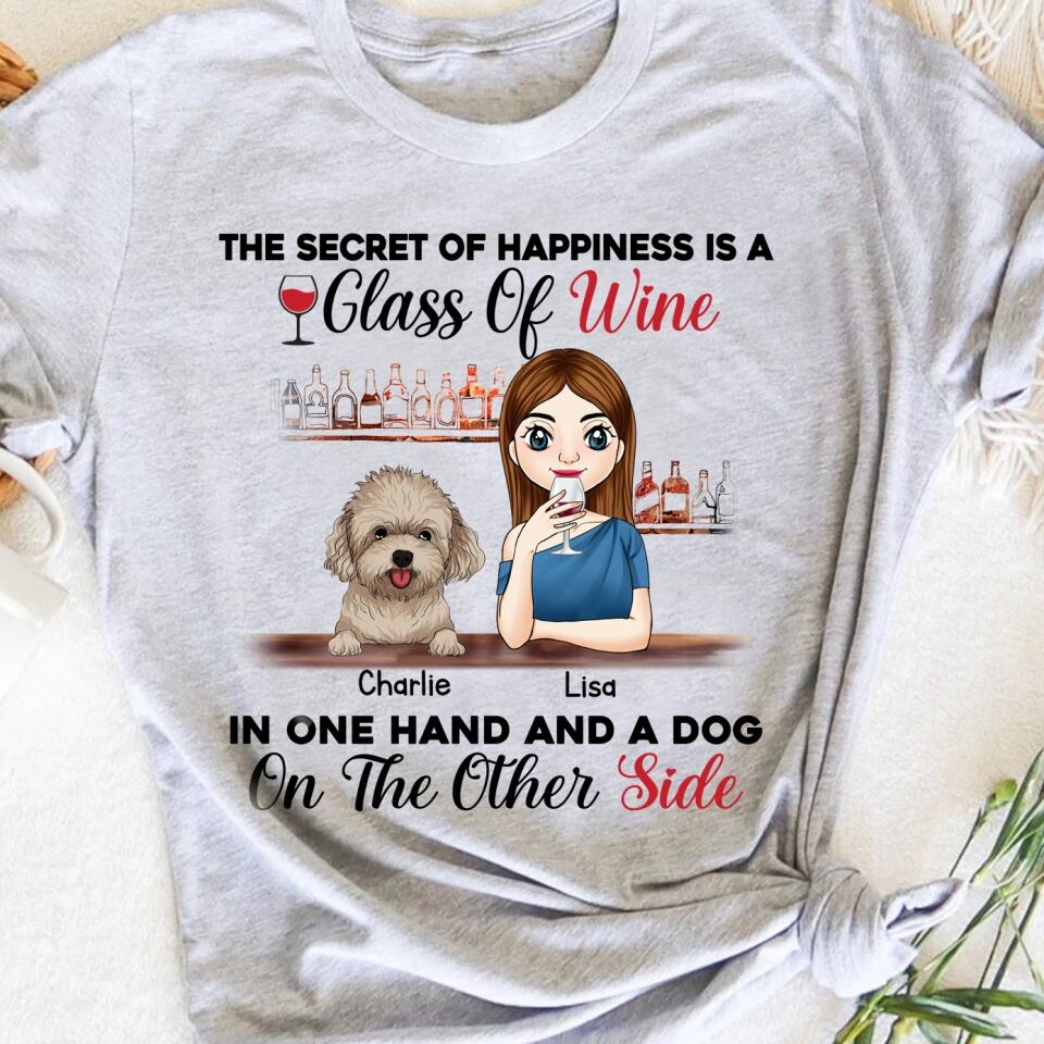 The Secret Of Happiness Is A Glass Of Wine In One Hand And A Dog On The Other Side Personalized T-shirt