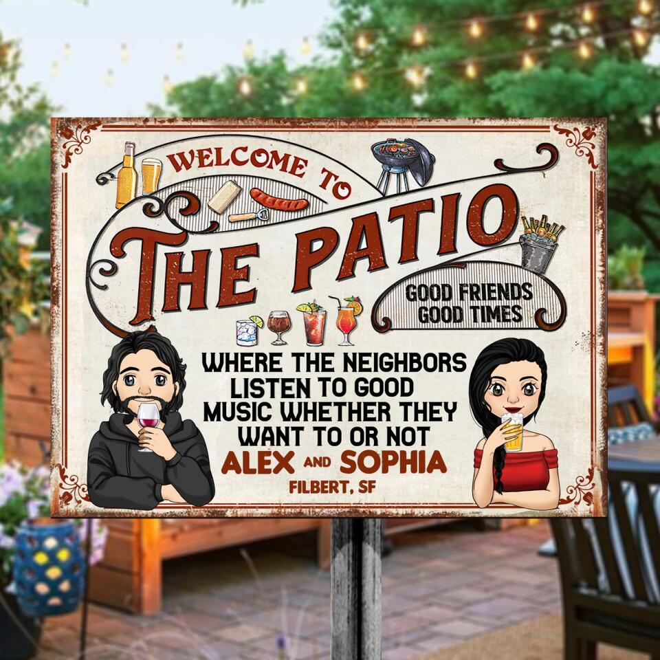 Welcome To The Patio Good Friends Good Times - Personalized Metal Sign