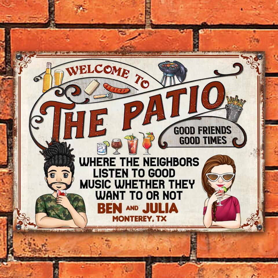 Welcome To The Patio Good Friends Good Times - Personalized Metal Sign