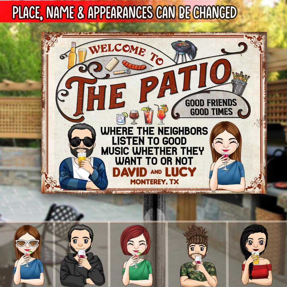 Welcome To The Patio Good Friends Good Times - Personalized Metal Sign