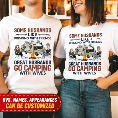 Some Husbands Like Drinking With Friends Great Husbands Go Camping With Wives - Personalized T-shirt