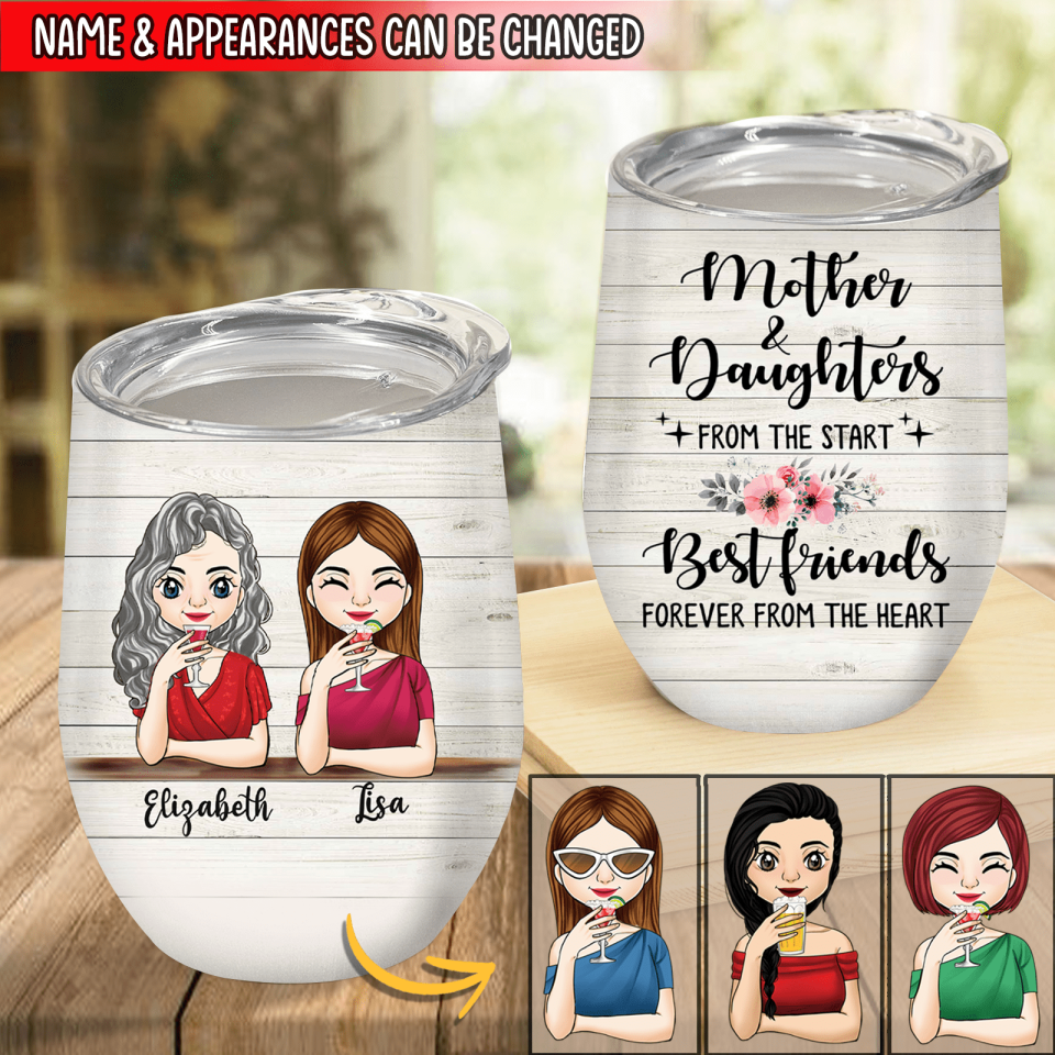 Mother &amp; Daughter From The Start Best Friends Forever From A Heart - Personalized Wine Tumbler
