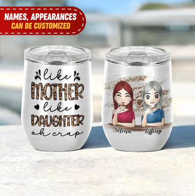 Like Mother Like Daughter Oh Crap - Personalized Wine Tumbler