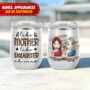 Like Mother Like Daughter Oh Crap - Personalized Wine Tumbler