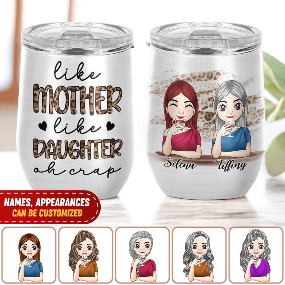 Like Mother Like Daughter Oh Crap - Personalized Wine Tumbler