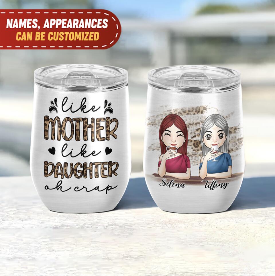 Like Mother Like Daughter Oh Crap - Personalized Wine Tumbler