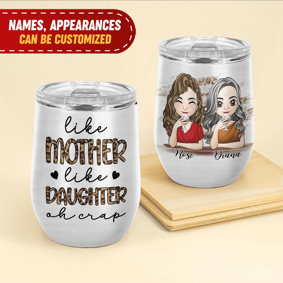 Like Mother Like Daughter Oh Crap - Personalized Wine Tumbler