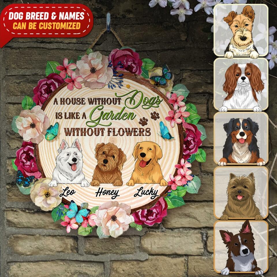 A House Without A Dog Is Like A Garden Without Flowers Wooden Sign