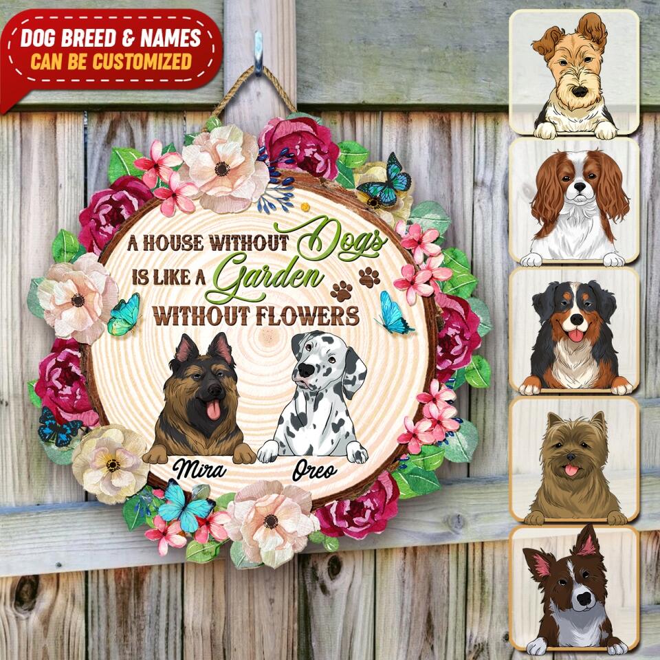 A House Without A Dog Is Like A Garden Without Flowers Wooden Sign