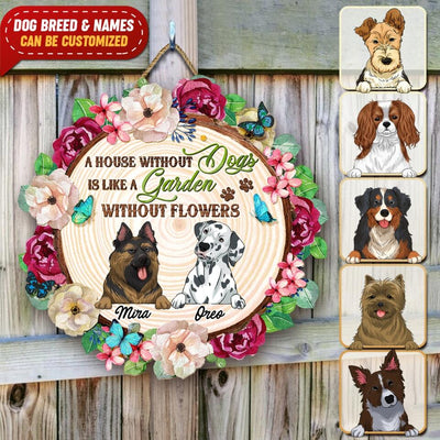 A House Without A Dog Is Like A Garden Without Flowers Wooden Sign