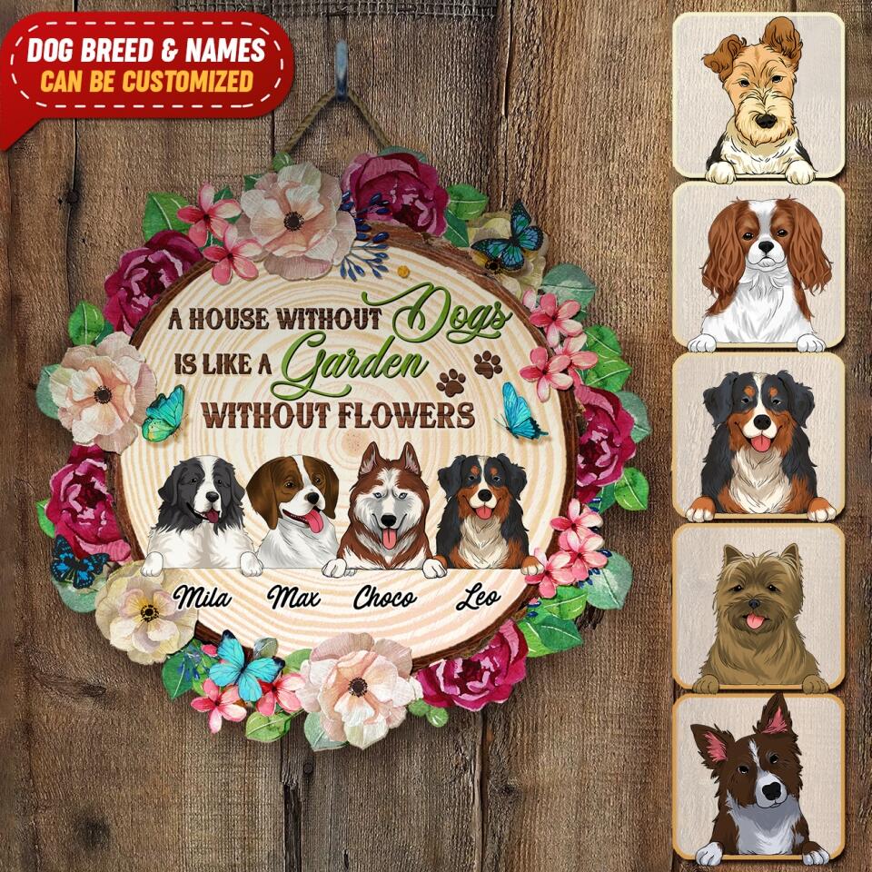 A House Without A Dog Is Like A Garden Without Flowers Wooden Sign