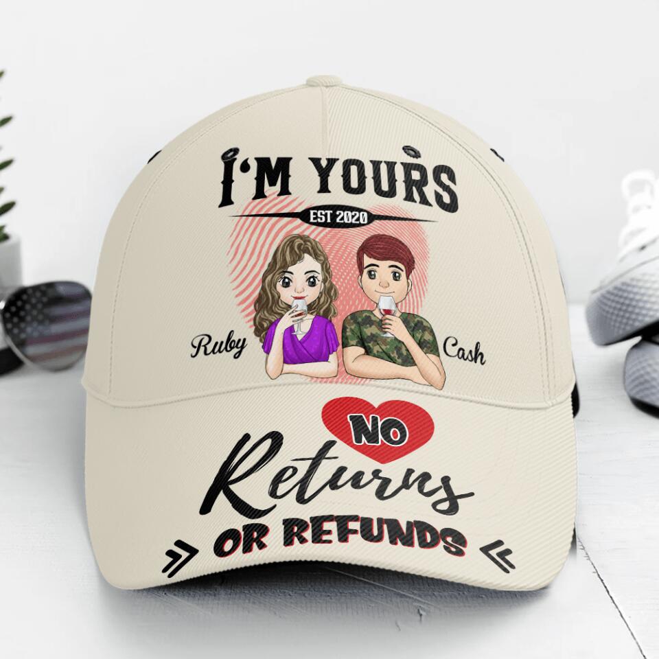I'm Yours. No Returns Or Refunds - Personalized Classic Cap