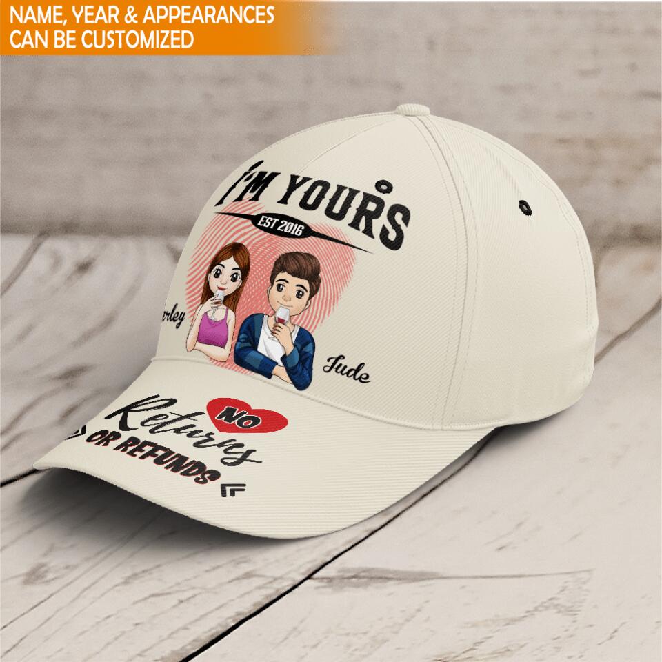 I'm Yours. No Returns Or Refunds - Personalized Classic Cap