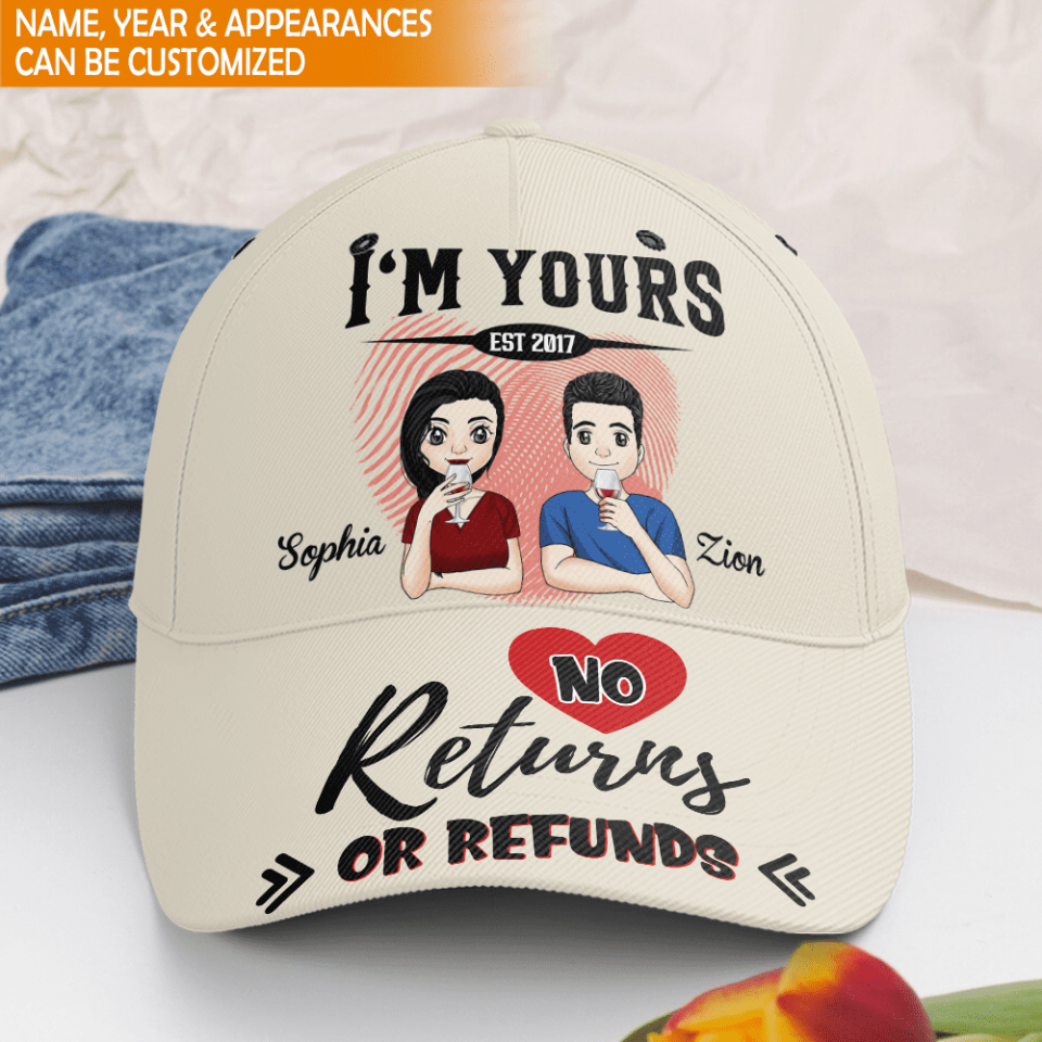 I'm Yours. No Returns Or Refunds - Personalized Classic Cap