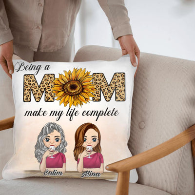 Being A Mom Make My Life Complete - Personalized Pillow