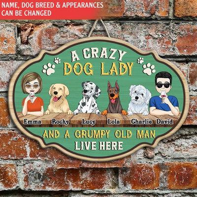 A Crazy Dog Lady And A Grumpy Old Man Live Here - Doorsign (custom shape)