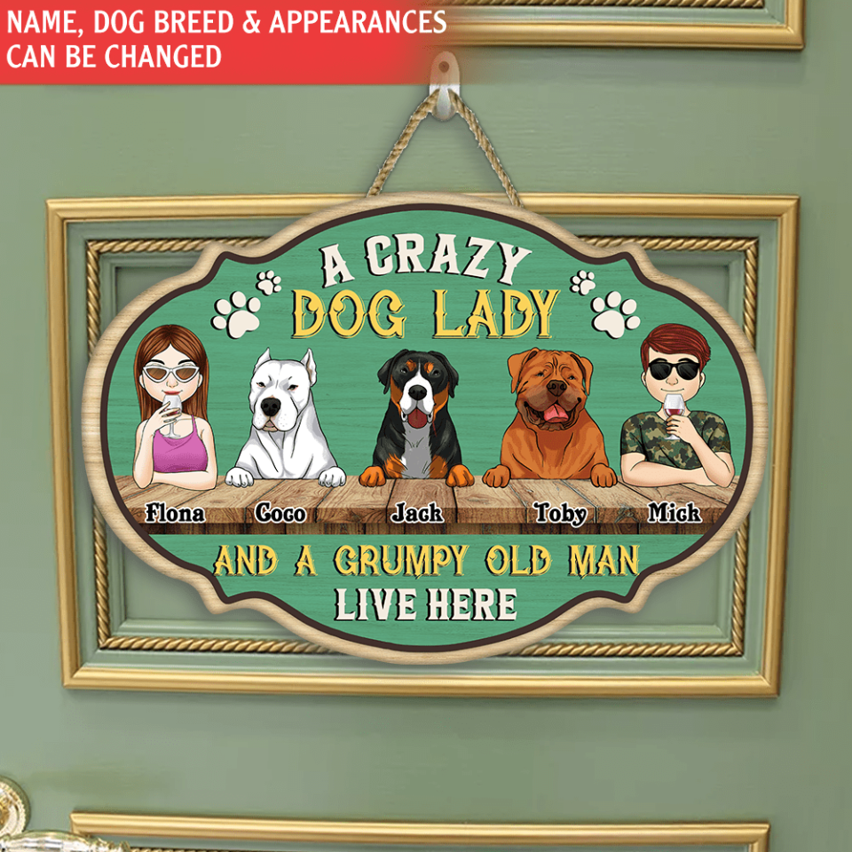 A Crazy Dog Lady And A Grumpy Old Man Live Here - Doorsign (custom shape)
