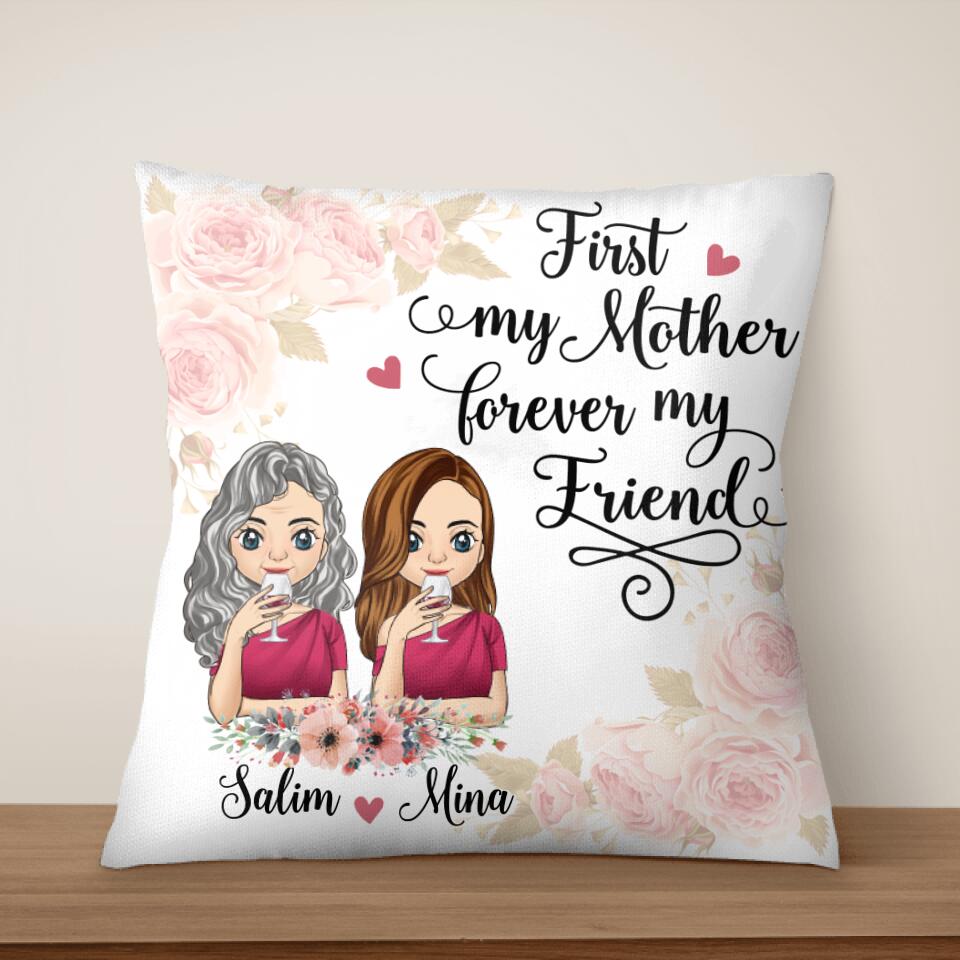 First My Mother Forever My Friend - Personalized Pillow