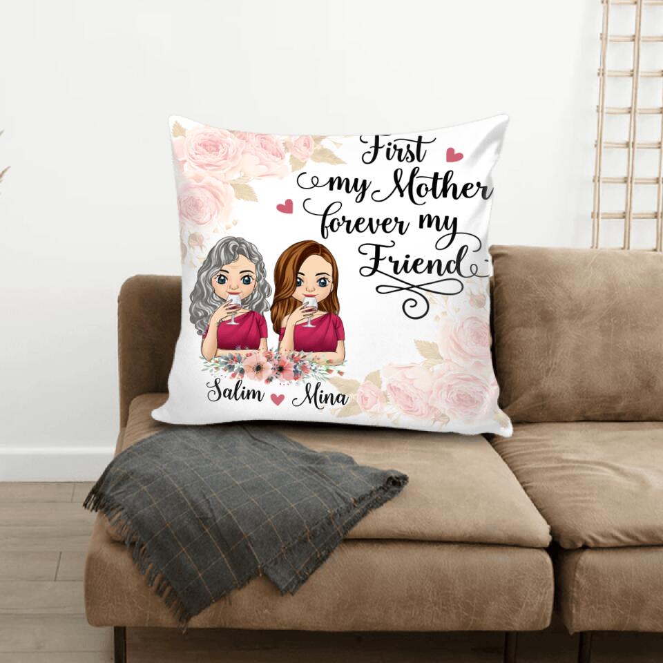 First My Mother Forever My Friend - Personalized Pillow