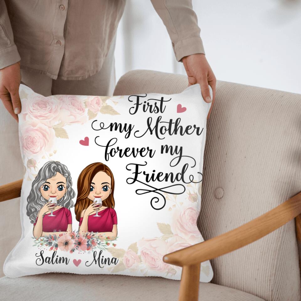 First My Mother Forever My Friend - Personalized Pillow