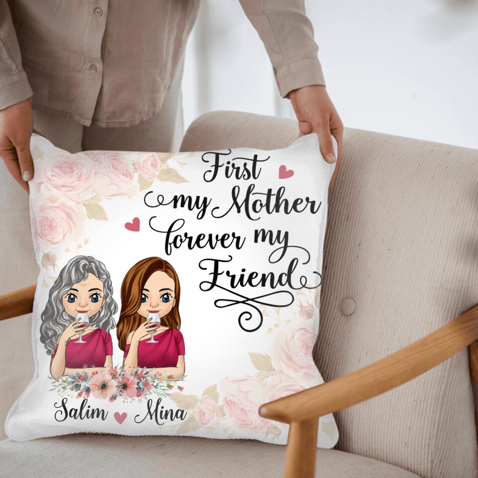 First My Mother Forever My Friend - Personalized Pillow