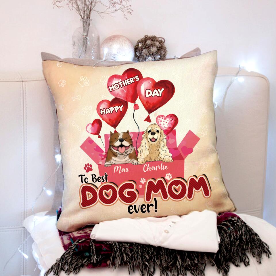 Happy Mother’s Day To Best Dog Mom Ever - Personalized Pillow