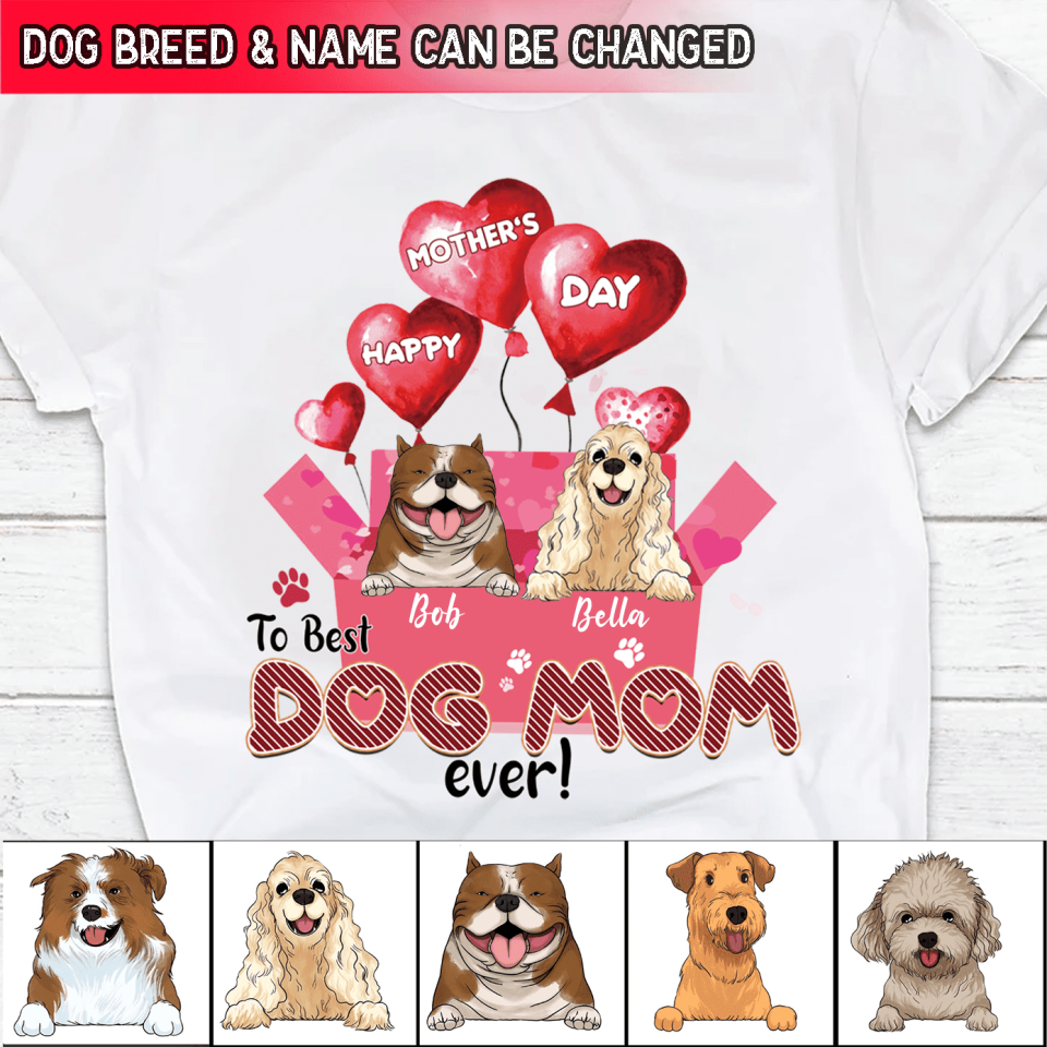 Happy Mother’s Day To Best Dog Mom Ever - Personalized T-shirt