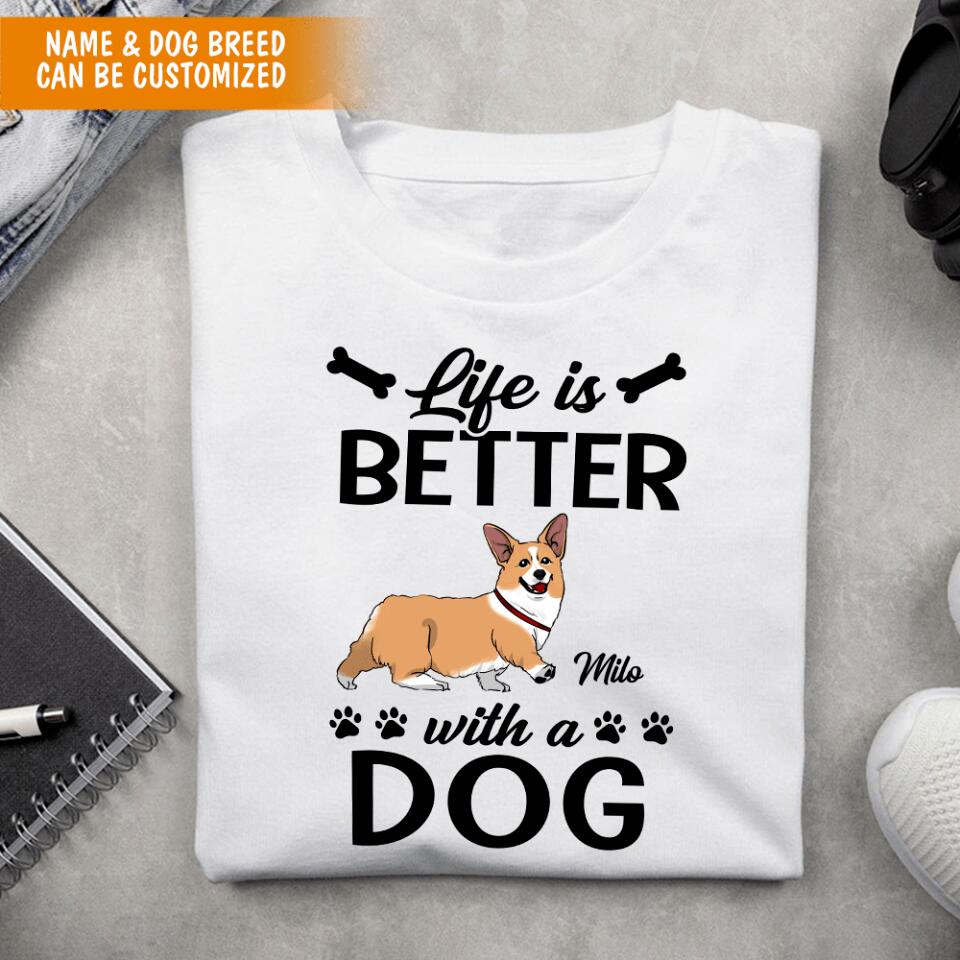 Life Is Better With A Dog - Personalized T-shirt For Dog Lovers