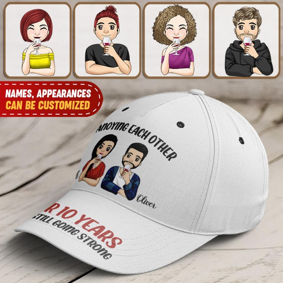 Anoying Each Other For 10 Years And Still Going Strong - Personalized Classic Cap