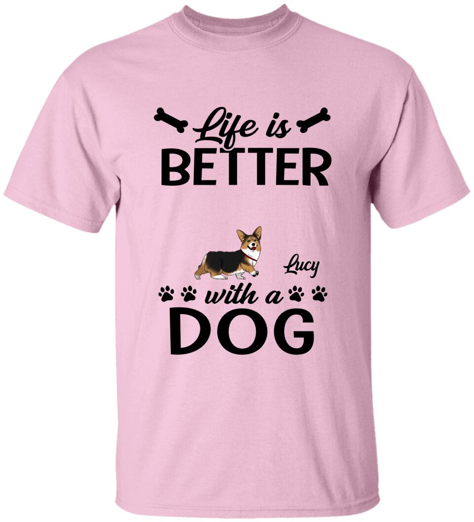 Life Is Better With A Dog - Personalized T-shirt For Dog Lovers
